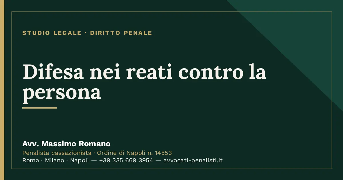 Difesa nei reati contro la persona — scheda dello Studio Legale Avv. Massimo Romano