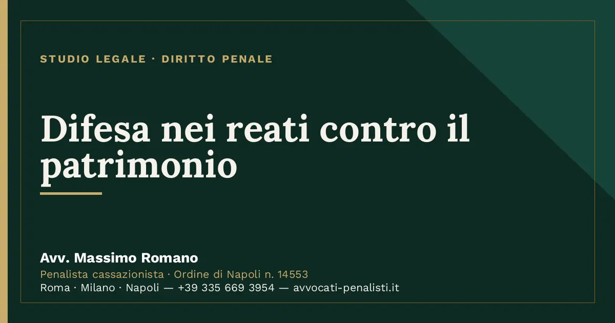 Difesa nei reati contro il patrimonio — scheda dello Studio Legale Avv. Massimo Romano