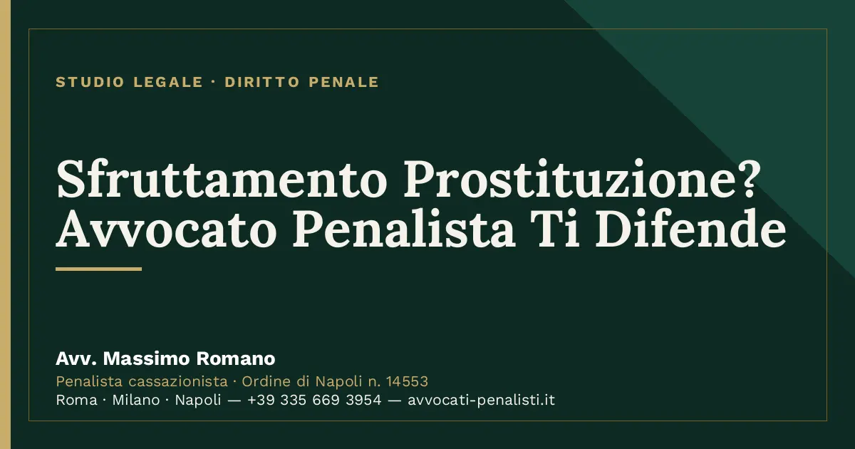Sfruttamento Prostituzione? Avvocato Penalista Ti Difende — scheda dello Studio Legale Avv. Massimo Romano