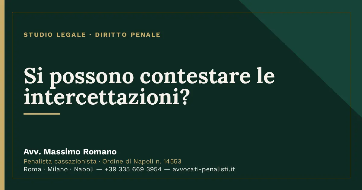 Si possono contestare le intercettazioni? — scheda dello Studio Legale Avv. Massimo Romano