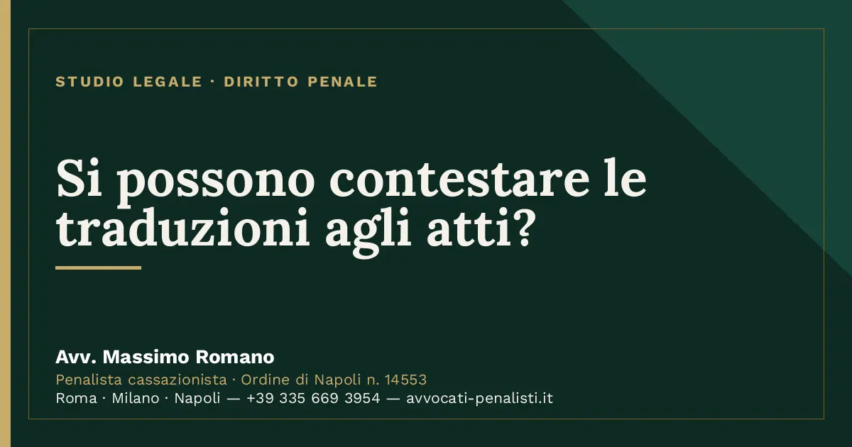 Si possono contestare le traduzioni agli atti? — scheda dello Studio Legale Avv. Massimo Romano