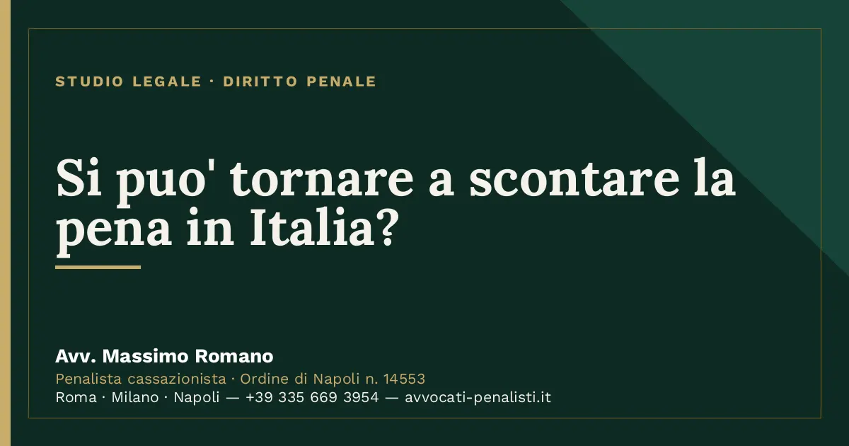 Si puo' tornare a scontare la pena in Italia? — scheda dello Studio Legale Avv. Massimo Romano