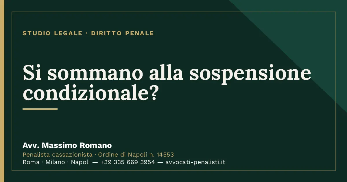 Si sommano alla sospensione condizionale? — scheda dello Studio Legale Avv. Massimo Romano