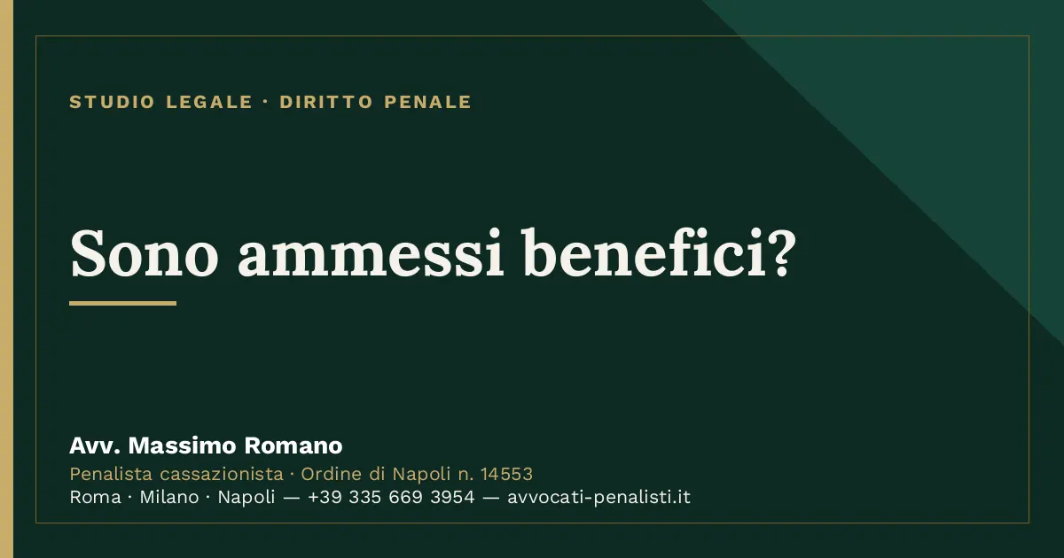 Sono ammessi benefici? — scheda dello Studio Legale Avv. Massimo Romano
