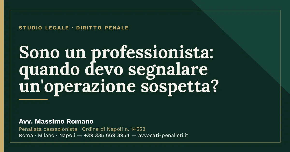 Sono un professionista: quando devo segnalare un'operazione sospetta? — scheda dello Studio Legale Avv. Massimo Romano