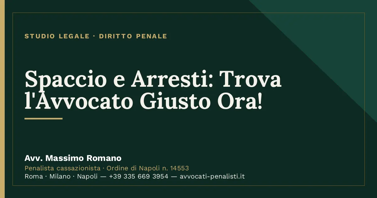 Spaccio e Arresti: Trova l'Avvocato Giusto Ora! — scheda dello Studio Legale Avv. Massimo Romano