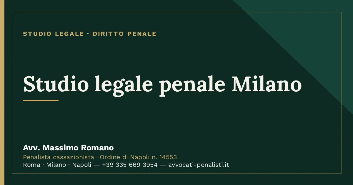 Studio legale penale Milano — scheda dello Studio Legale Avv. Massimo Romano