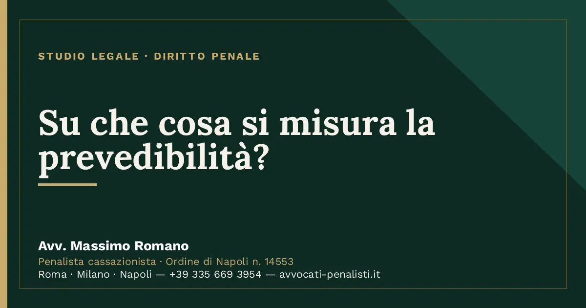 Su che cosa si misura la prevedibilità? — scheda dello Studio Legale Avv. Massimo Romano