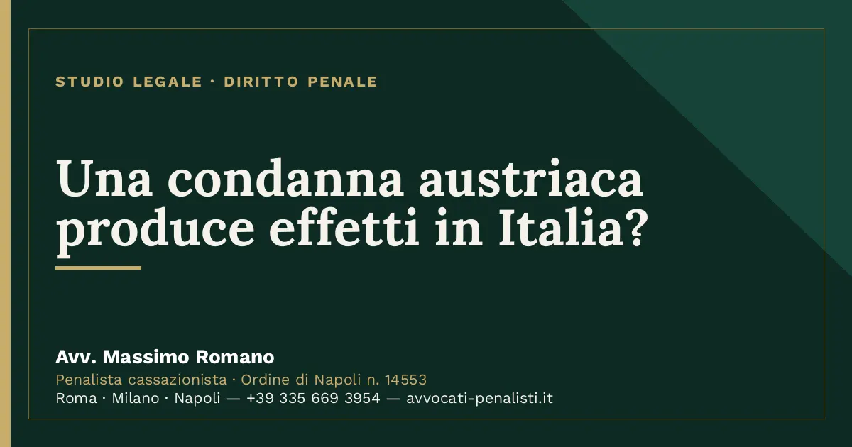 Una condanna austriaca produce effetti in Italia? — scheda dello Studio Legale Avv. Massimo Romano