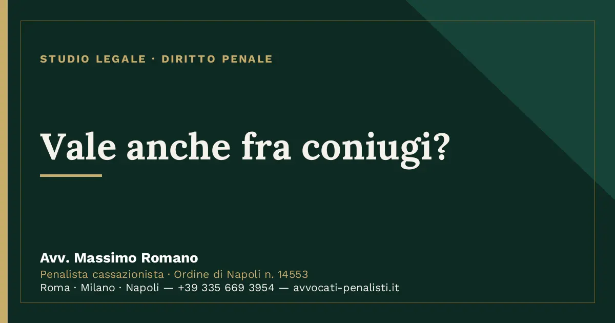 Vale anche fra coniugi? — scheda dello Studio Legale Avv. Massimo Romano
