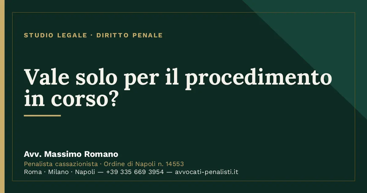 Vale solo per il procedimento in corso? — scheda dello Studio Legale Avv. Massimo Romano