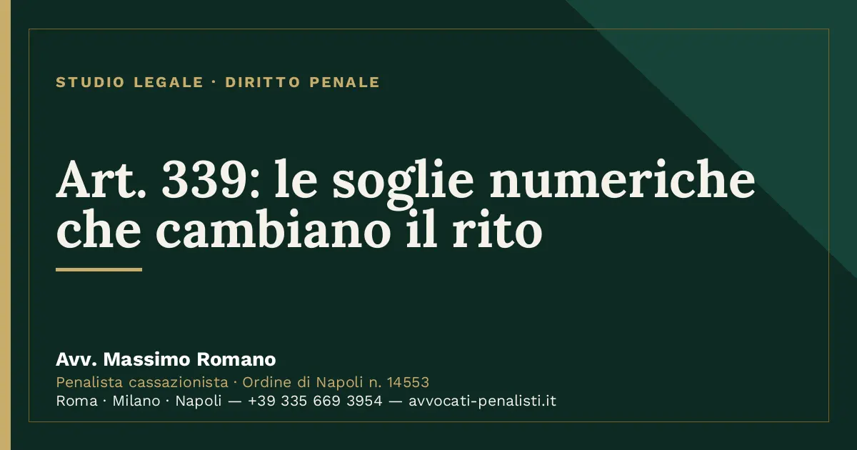 Art. 339: le soglie numeriche che cambiano il rito — scheda dello Studio Legale Avv. Massimo Romano